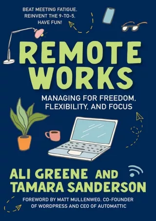 [DOWNLOAD]⚡️PDF✔️ Remote Works: Managing for Freedom, Flexibility, and Focus