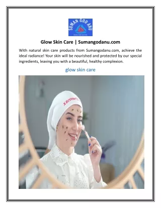Glow Skin Care  Sumangodanu