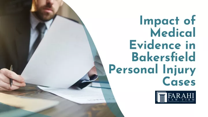 impact of medical evidence in bakersfield