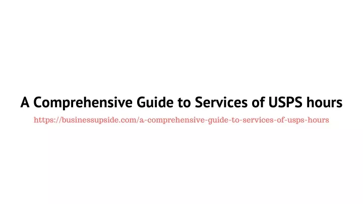 a comprehensive guide to services of usps hours