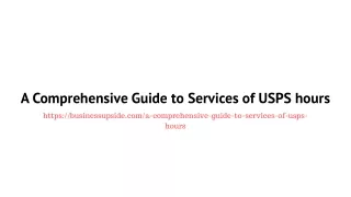 A Comprehensive Guide to Services of USPS hours