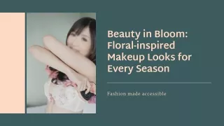 Beauty in Bloom Floral-inspired Makeup Looks for Every Season