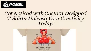 Get Noticed with Custom-Designed T-Shirts: Unleash Your Creativity Today!