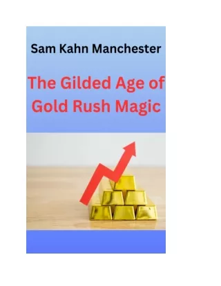 The Gilded Age Of Gold Rush Magic