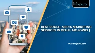Best Social Media Marketing Services in Delhi  Mojowix