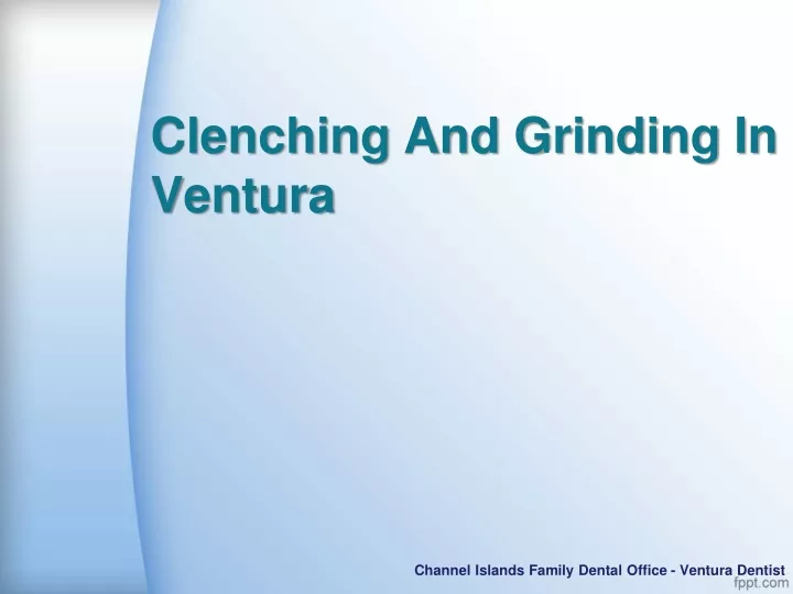 clenching and grinding in ventura