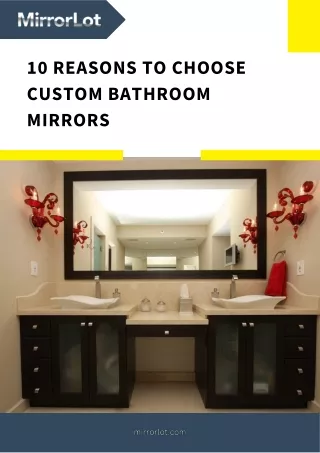 10 Reasons to Choose Custom Bathroom Mirrors.