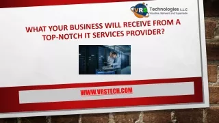what your business will receive from a top notch it services provider