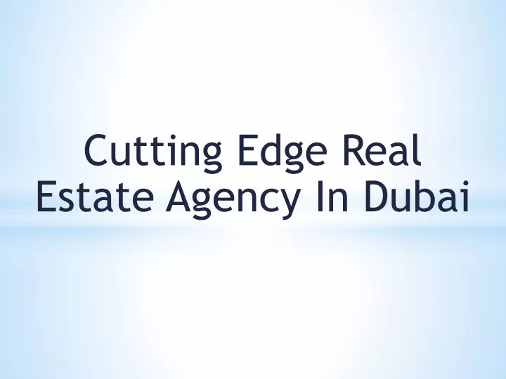 PPT Cutting Edge Real Estate Agency In Dubai PowerPoint Presentation