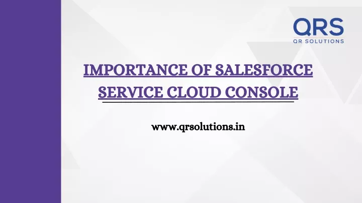 importance of salesforce service cloud console