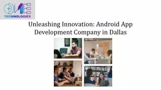 Unleashing Innovation: Android App Development Company in Dallas