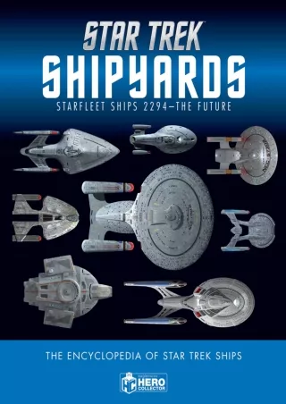 ✔Download⭐/⚡PDF Star Trek Shipyards Star Trek Starships: 2294 to the Future The Encyclopedia