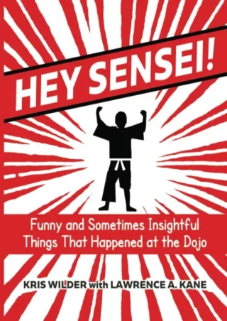 √READ❤ [⚡PDF] Hey Sensei!: Funny and Sometimes Insightful Things That Happened at the Dojo