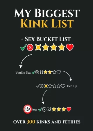 [⚡PDF √READ❤ ONLINE] Sex Bucket List - My Biggest Kink List: over 300 Kinks, Fetishes and Sex