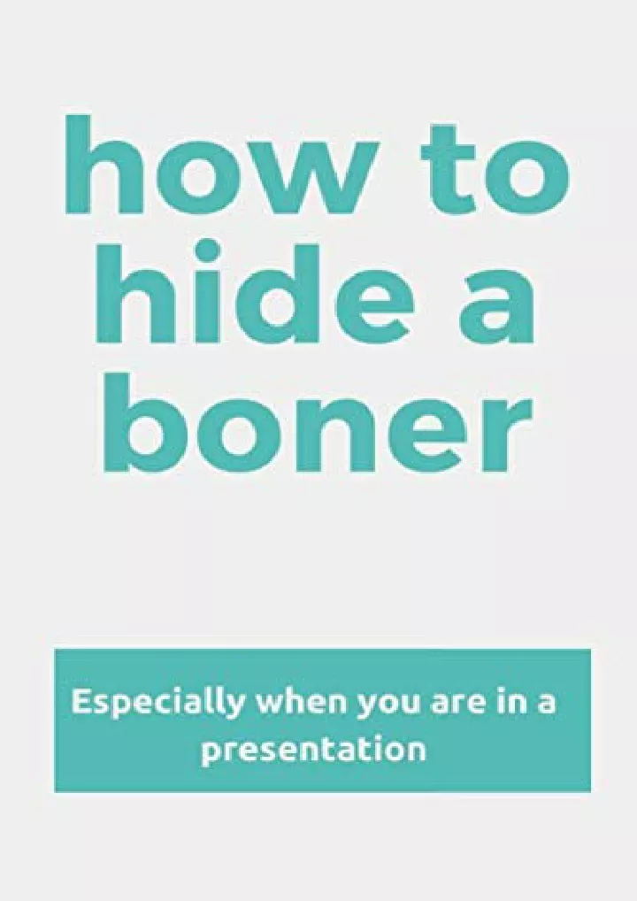 Ppt [⚡pdf √read Online] How To Hide A Boner Especially When You Are