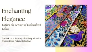 Enchanting Elegance Explore the Artistry of Embroidered Fabric