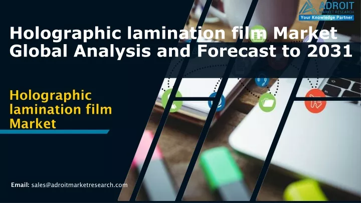 holographic lamination film market global analysis and forecast to 2031