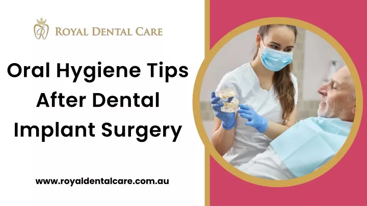 oral hygiene tips after dental implant surgery
