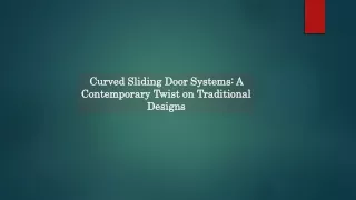 Curved Sliding Door Systems A Contemporary Twist on Traditional Designs Ezine Blog