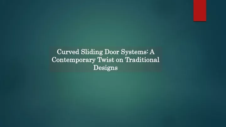 curved sliding door systems a contemporary twist