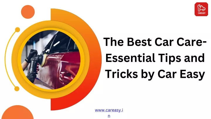 the best car care essential tips and tricks