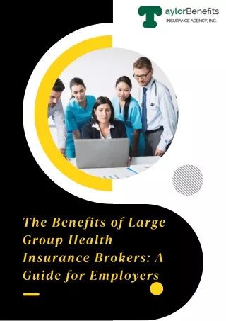 The Benefits of Large Group Health Insurance Brokers: A Guide for Employers