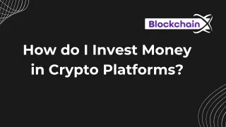 How do I Invest Money in Crypto Platforms