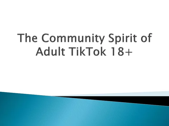 the community spirit of adult tiktok 18