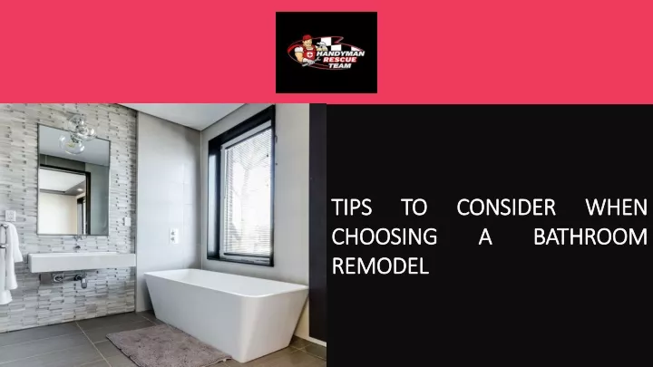 tips to consider when choosing a bathroom remodel