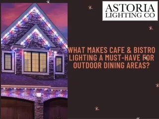 What Makes Cafe & Bistro Lighting a Must-Have for Outdoor Dining Areas