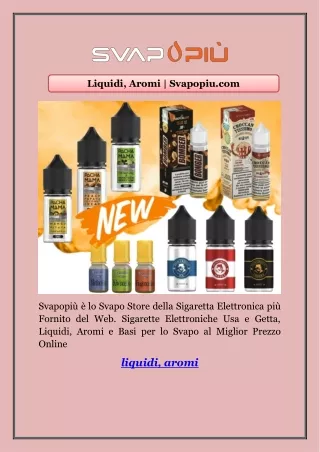 Liquidi, Aromi | Svapopiu.com