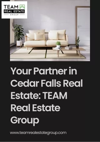 Your Partner in Cedar Falls Real Estate TEAM Real Estate Group