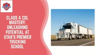 class a cdl mastery unleashing potential at utah