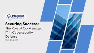 Securing Success: The Role of Co-Managed IT in Cybersecurity Defense