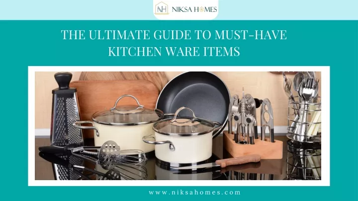 the ultimate guide to must have kitchen ware items