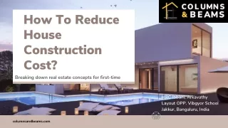 Tips To Reduce House Construction Cost in bangalore - Detialed Guide