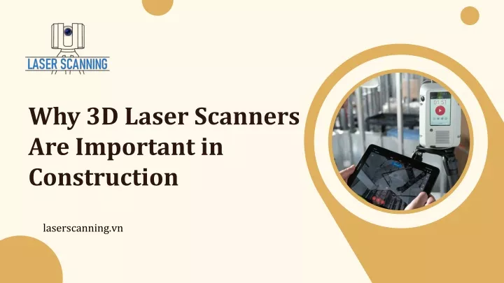 why 3d laser scanners are important