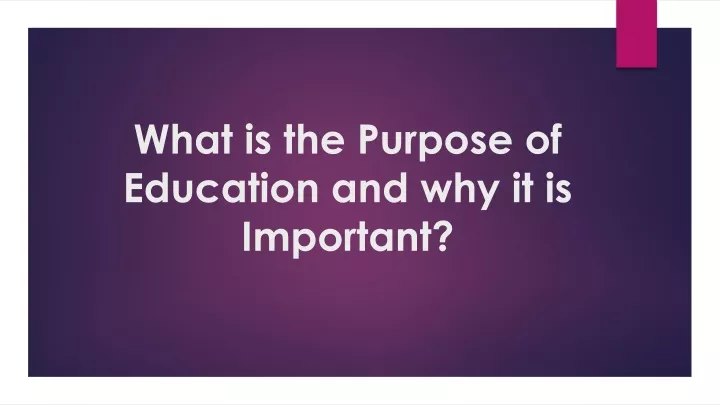what is the purpose of education and why it is important