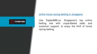 Online Horse Racing Betting In Singapore Topbet888.co