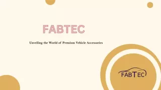 Unveiling the World of Premium Vehicle Accessories at FabTec