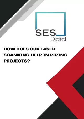 How does our Laser Scanning Help in Piping Projects