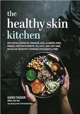 Download⚡️ Healthy Skin Kitchen: For Eczema, Dermatitis, Psoriasis, Acne, Allergies, Hives, Rosacea, Red Skin Syndrome,