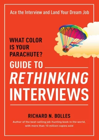 Download⚡️PDF❤️ What Color Is Your Parachute? Guide to Rethinking Interviews: Ace the Interview and Land Your Dream Job