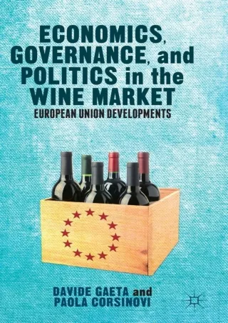 [DOWNLOAD]⚡️PDF✔️ Economics, Governance, and Politics in the Wine Market: European Union Developments