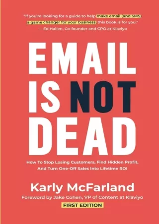 Ebook❤️(download)⚡️ Email Is Not Dead: How To Stop Losing Customers, Find Hidden Profit, And Turn One-Off Sales Into Lif