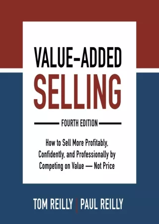 download⚡️[EBOOK]❤️ Value-Added Selling (Fourth Edition): How to Sell More Profitably, Confidently, and Professionally b
