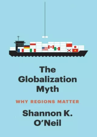 book❤️[READ]✔️ The Globalization Myth: Why Regions Matter (Council on Foreign Relations Books), Paperback Edition