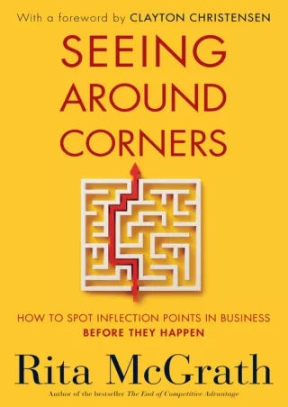 [DOWNLOAD]⚡️PDF✔️ Seeing Around Corners: How to Spot Inflection Points in Business Before They Happen