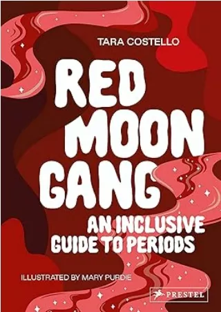 Pdf⚡️(read✔️online) Red Moon Gang: An Inclusive Guide to Periods