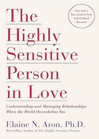 PDF✔️Download❤️ The Highly Sensitive Person in Love: Understanding and Managing Relationships When the World Overwhelms